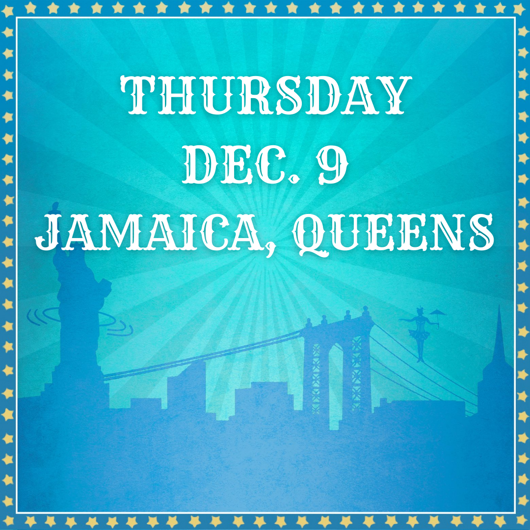 Thursday Dec. 9, Jamaica, Queens